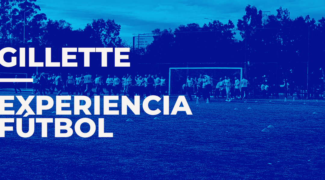 Gillette Experiencia Fútbol
